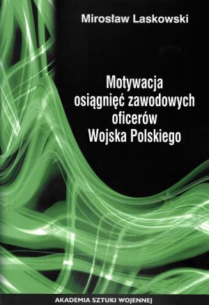 Motywacja osiągnięć zawodowych oficerów Wojska Polskiego