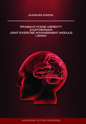 Pragmatyczne aspekty zastosowań Joint Exercise Management Module (JEMM) (E-BOOK)