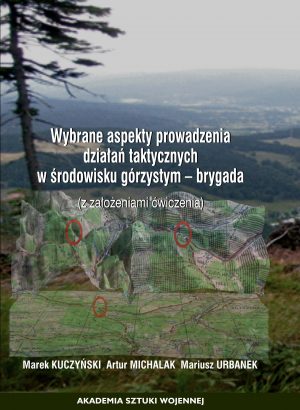 Wybrane aspekty prowadzenia działań taktycznych w środowisku górzystym - brygada ( z założeniami ćw.) (e-book)