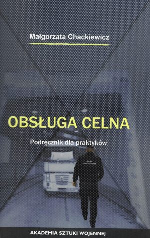 Obsługa celna - podręcznik dla praktyków