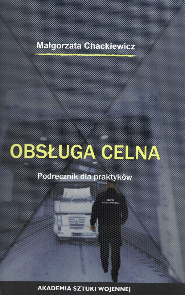 Obsługa celna - podręcznik dla praktyków