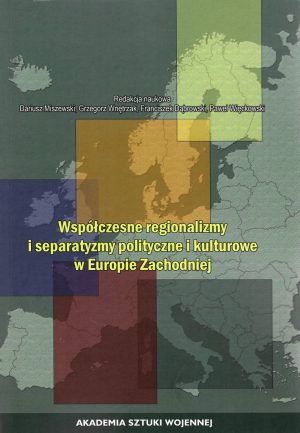 Współczesne regionalizmy i separatyzmy polityczne i kulturowe w Europie Zachodniej