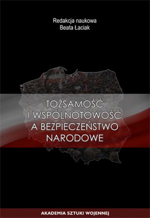 Tożsamość i wspólnotowość a bezpieczeństwo narodowe