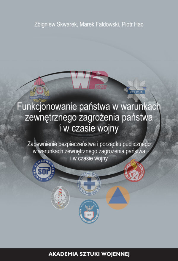 Funkcjonowanie państwa w warunkach zewnętrznego zagrożenia państwa w czasie wojny. Zapewnienie bezpieczeństwa i porządku publicznego w warunkach zewnętrznego zagrożenia państwa i w czasie wojny