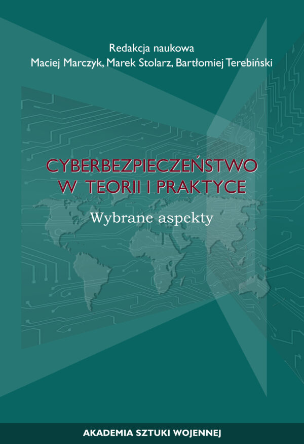 Cyberbezpieczeństwo w teorii i praktyce. Wybrane aspekty