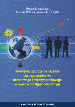 Wyzwania, zagrożenia i szanse dla bezpieczeństwa narodowego i międzynarodowego w świecie (post)pandemicznym