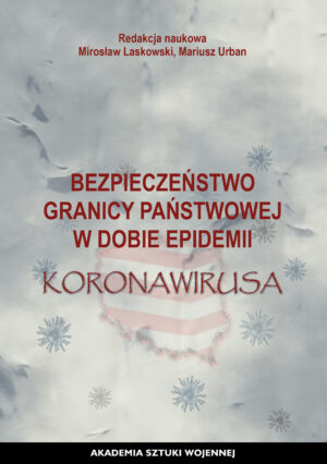 Bezpieczeństwo granicy państwowej w dobie epidemii Koronawirusa