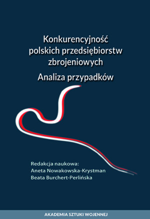 Konkurencyjność polskich przedsiębiorstw zbrojeniowych. Analiza przypadków