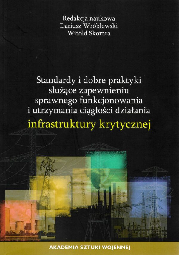Standardy i dobre praktyki służące zapewnieniu sprawnego funkcjonowania i utrzymania ciągłości działania infrastruktury krytycznej