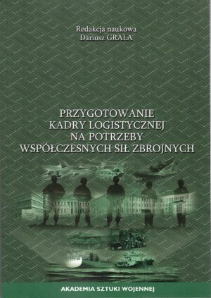 Przygotowanie kadry logistycznej na potrzeby współczesnych sił zbrojnych