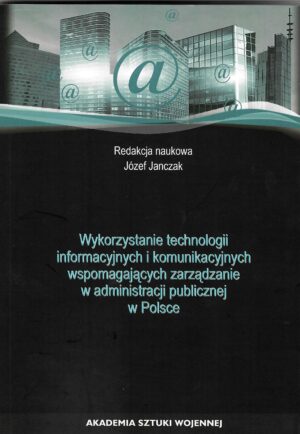 Wykorzystanie technologii informacyjnych i komunikacyjnych wspomagających zarządzanie w administracji publicznej w Polsce