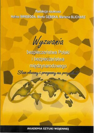 Wyzwania bezpieczeństwa Polski i bezpieczeństwa międzynarodowego. Stan obecny i prognozy na przyszłość