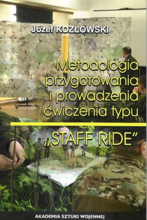 Metodologia przygotowania i prowadzenia ćwiczenia typu "STAFF RIDE"