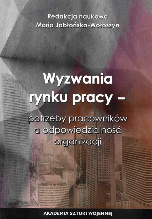 Wyzwania rynku pracy - potrzeby pracowników a odpowiedzialność organizacji