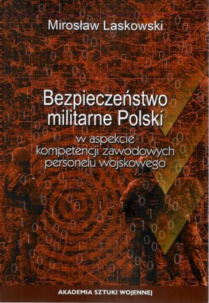 Bezpieczeństwo militarne Polski w aspekcie kompetencji zawodowych personelu wojskowego