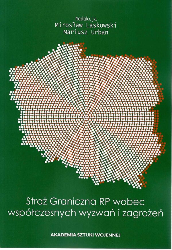 Okładka ksiązki Straż graniczna RP wobec współczesnych wyzwań i zagrożeń, Redakcja Mirosław Laskowski, Mariusz Urban