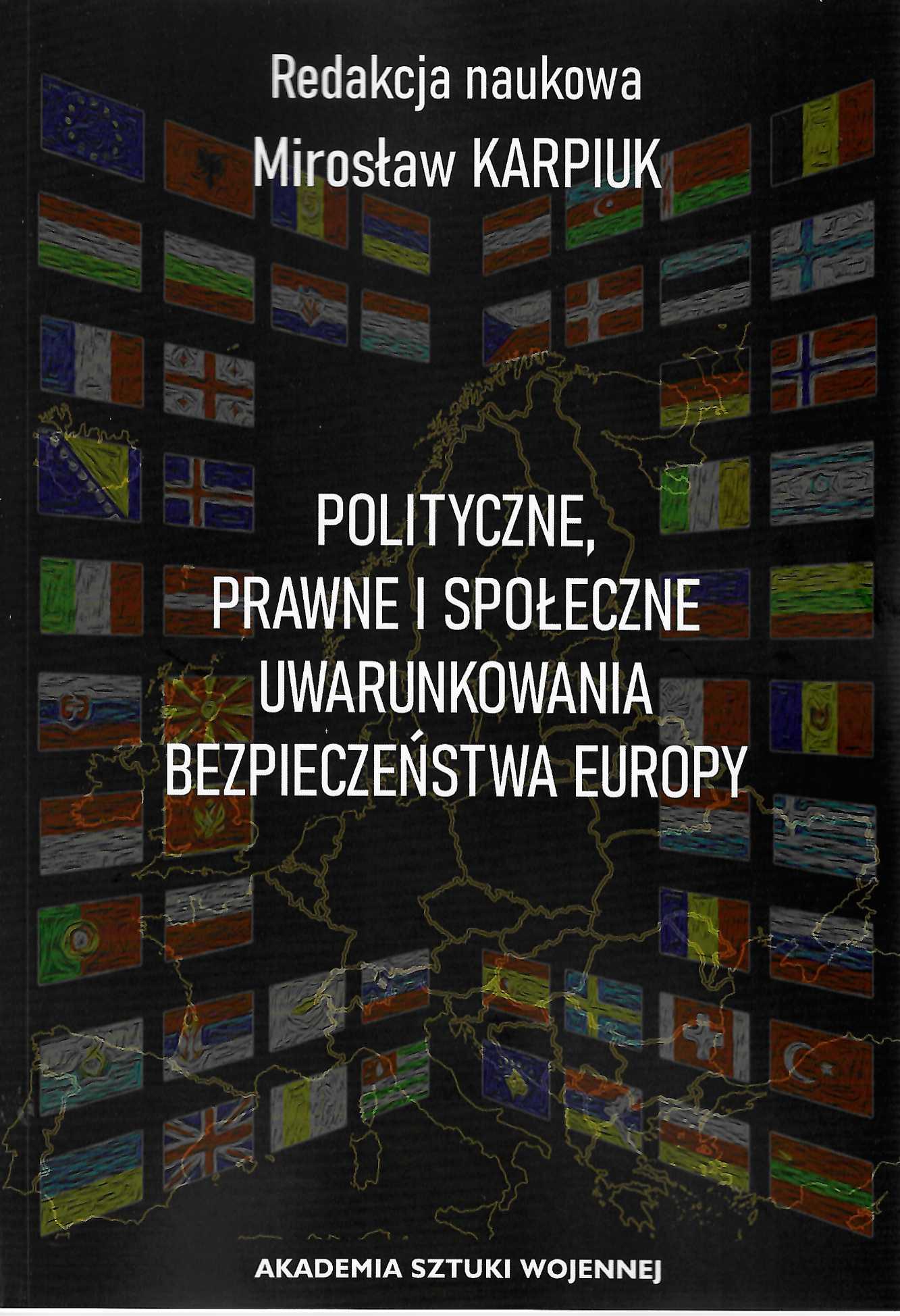 Okładka książki Polityczne, prawne i społeczne uwarunkowania bezpieczeństwa Europy, Redakcja naukowa Mirosław Karpiuk