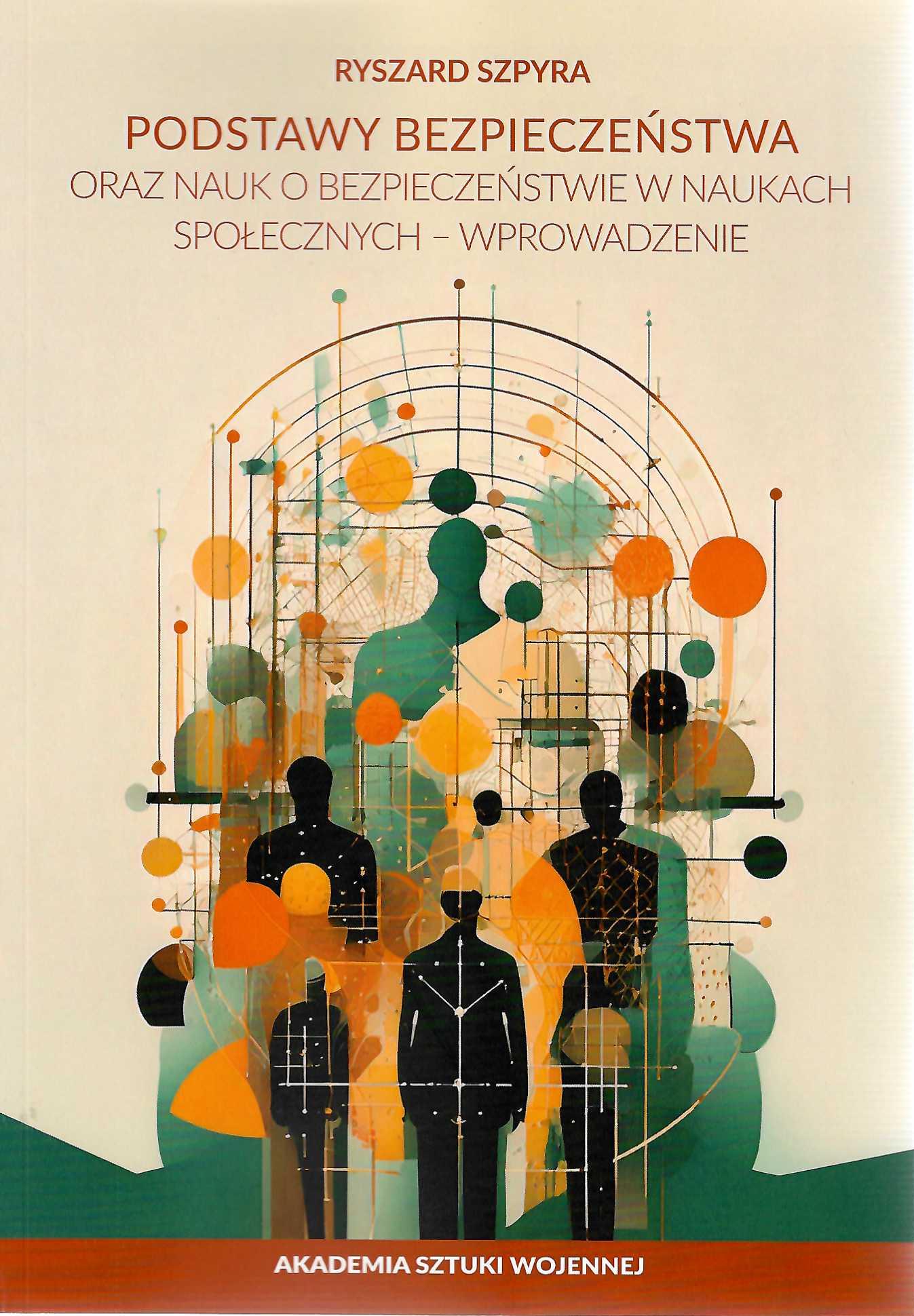Okładka książki Podstawy bezpieczeństwa oraz nauk o bezpieczeństwie w naukach społecznych - wprowadzenie, Autor Ryszard Szpyra