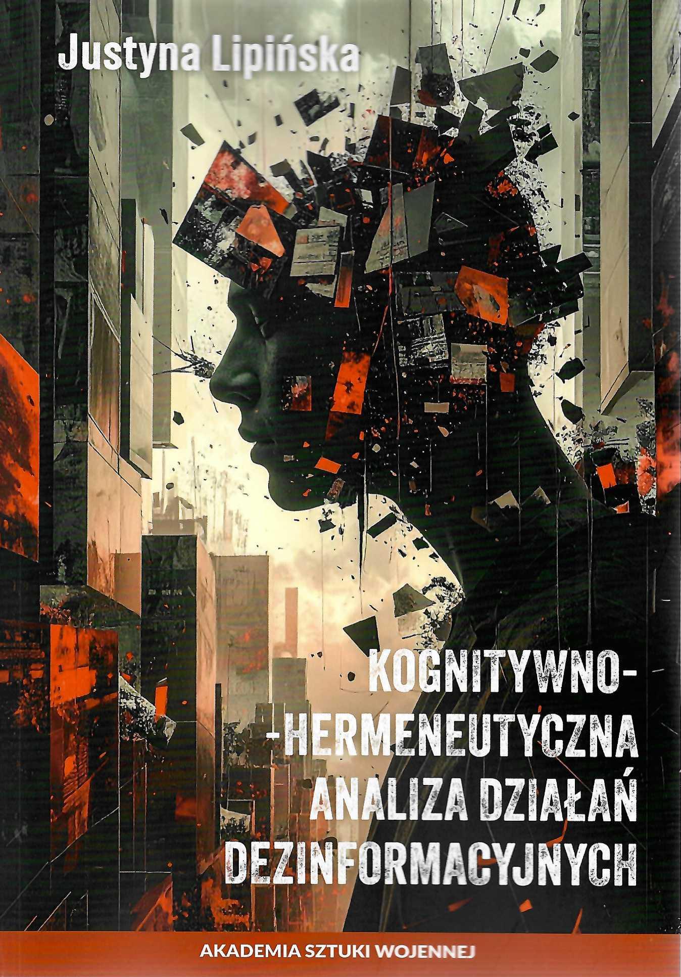 Okładka książki Kognitywno-hermeneutyczna analiza działań dezinformacyjnych, Autor Justyna Lipińska