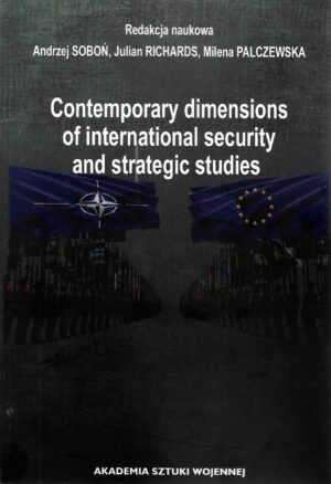 Okładka książki Contemporary dimensions of international security and strategic studies, Redakcja naukowa Andrzej Soboń, Julian Richards, Milena Palczewska
