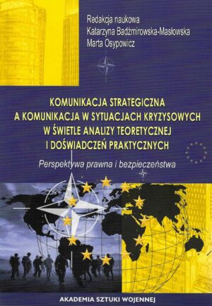 Komunikacja strategiczna a komunikacja w sytuacjach kryzysowych w świetle analizy teoretycznej i doświadczeń praktycznych