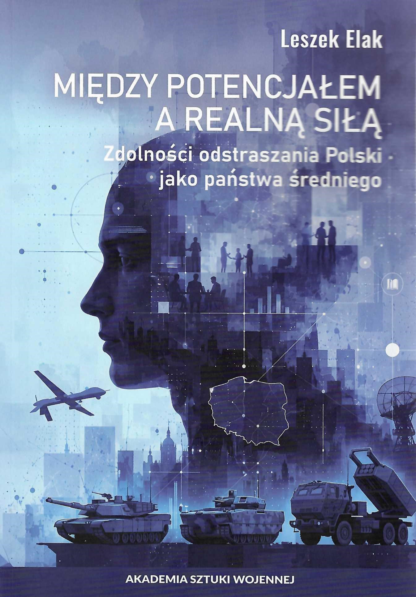 Między potencjałem o realną siłą. Zdolności odstraszania Polski jako państwa średniego